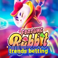 trends betting